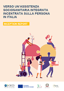 Verso un’assistenza sociosanitaria integrata incentrata sulla persona in Italia - Inception report
